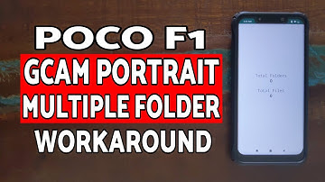 Poco F1 Gcam Multiple Folders Fix | Gcam Portrait Folders Workaround
