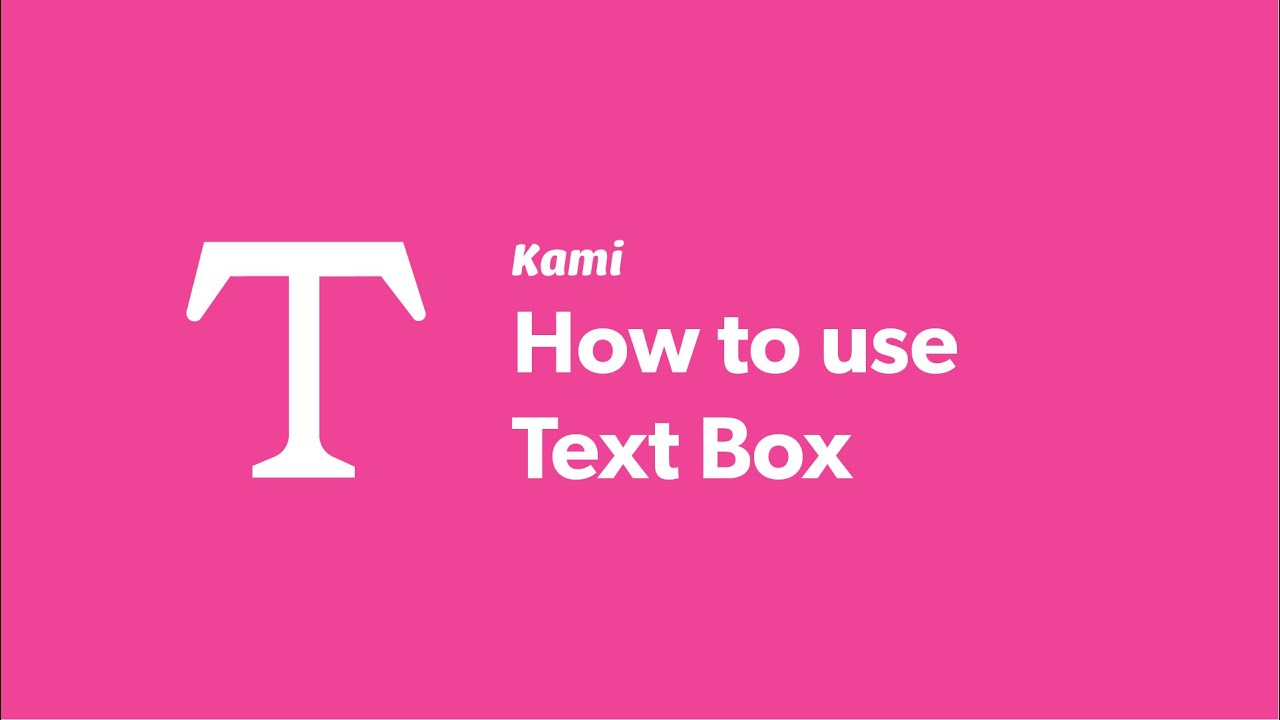 Kami: How To Use The Text Box Tool