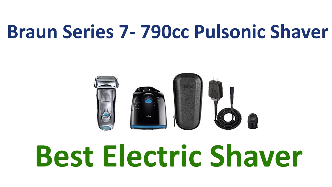 Braun Series 7- 790cc Pulsonic Shaver Review