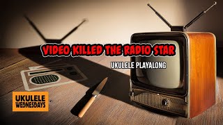 Video Killed the Radio Star - The Buggies (Ukulele Wednesdays Playalong ) - Live Jam