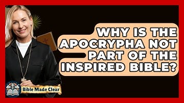 Why Is The Apocrypha Not Part Of The Inspired Bible? - BibleMadeClear.com