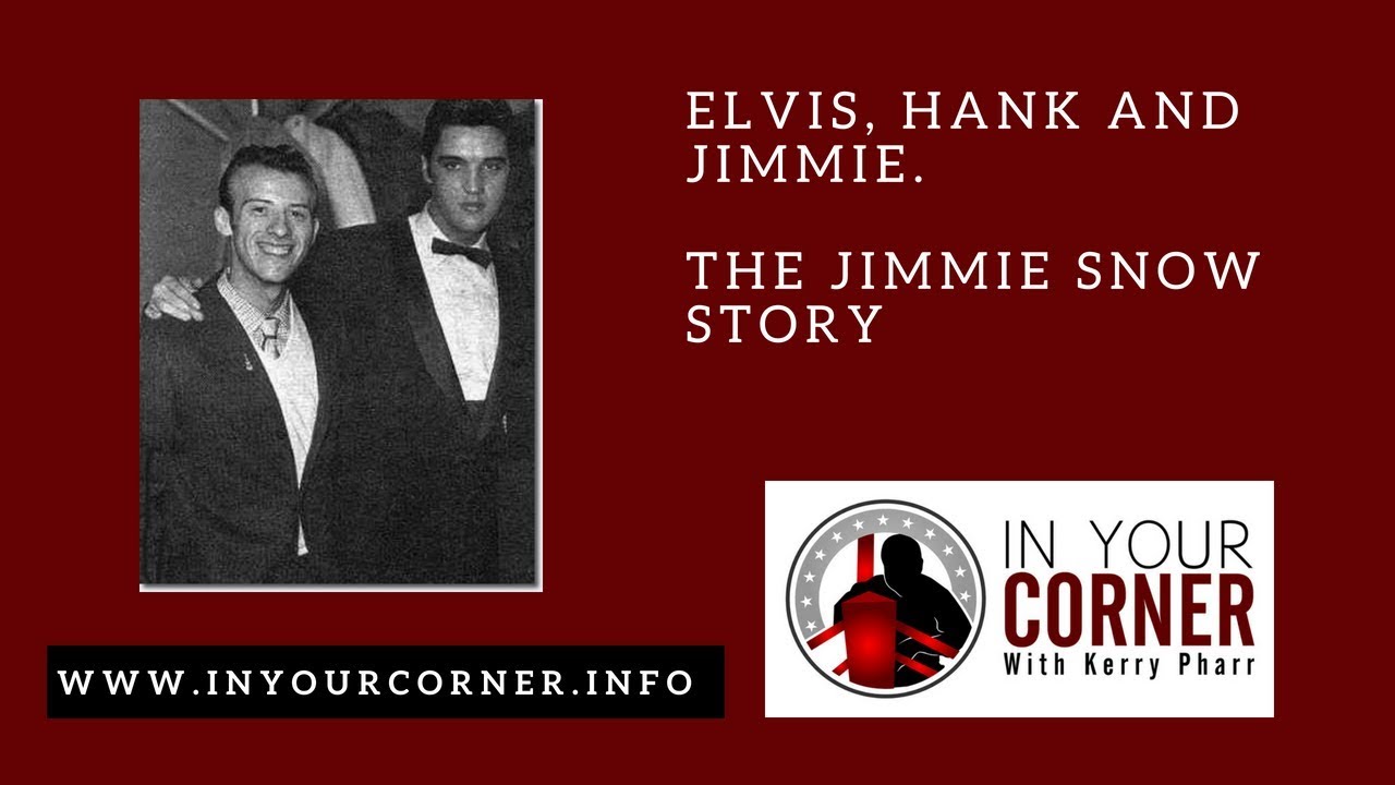 Elvis, Hank and Jimmie. The Jimmie Snow Story YouTube