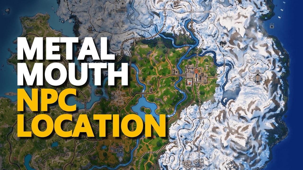 Metal Mouth Fortnite NPC Location YouTube
