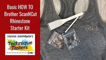 Basic How TO - Brother ScanNCut Rhinestone Starter Kit