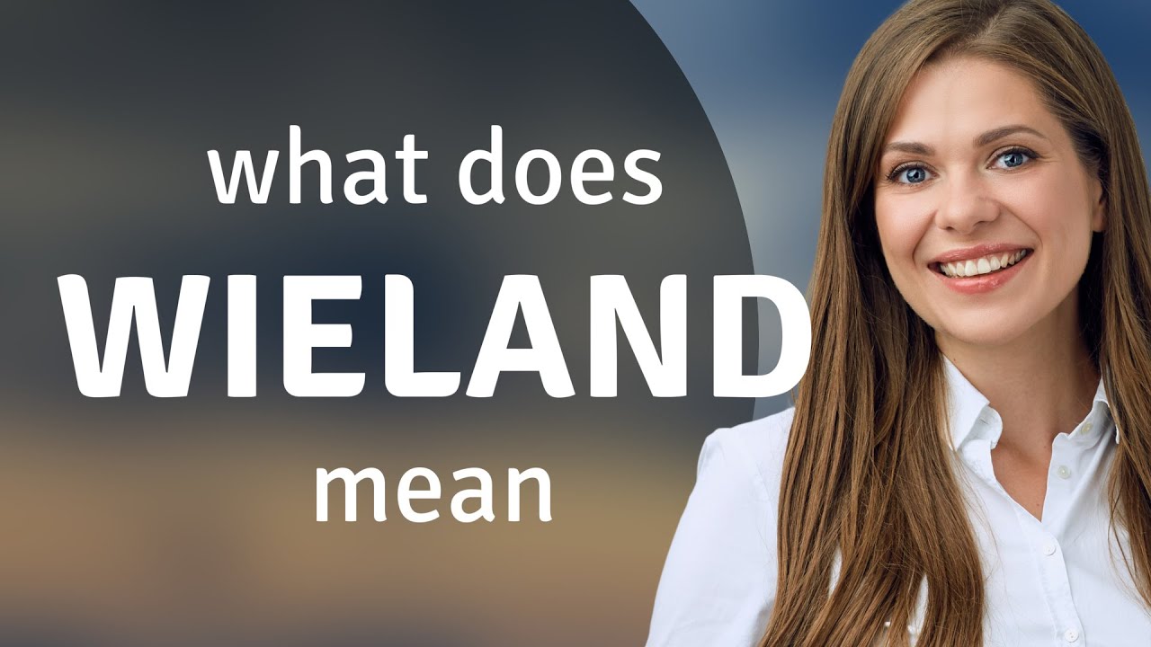 Wieland | what is WIELAND meaning - YouTube