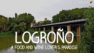 Logroño, La Rioja - A Spanish food and wine lover's paradise