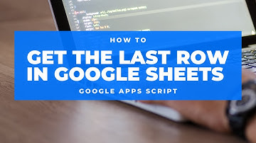 Google Apps Script - Get the Last Row & Last Column