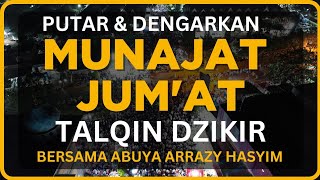 MUNAJAT JUMAT TALQIN DZIKIR BERSAMA BUYA ARRAZY HASYIM