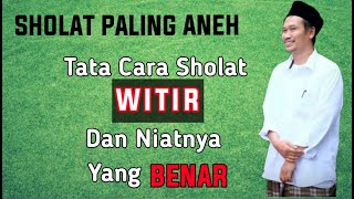 Gus Baha - Tata Cara Sholat Witir dan Niatnya Yang Benar Menurut Para Ulama