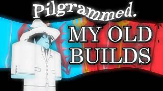 Looking Back at my "interesting" Pilgrammed builds