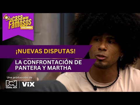 Crecen las diferencias entre Martha y Pantera | La casa de los famosos Colombia