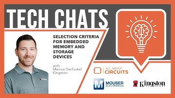 Selection Criteria for Embedded Memory and Storage Devices: Tech Chats | Mouser Electronics