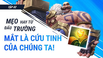 Tập 2: Mắt Là Vị Cứu Tinh Của Chúng Ta | Mẹo Hay Từ Đấu Trường