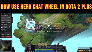 HOW USE HERO CHAT WHEEL in Dota 2 plus