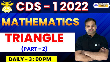 CDS 1 2022 || Triangle (Part - 2) || Maths Preparation || Deependra Sir || online Benchers