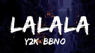 Y2K, bbno$ - Lalala (Lyrics / Lyric Video) Letra  |  Sabrina Music