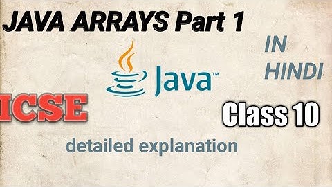 Arrays in java | computer application | icse | specimen paper | @padhaikrlo