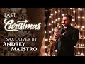 Beautiful Christmas Music / Sax Cover of "Last Christmas" by Andrey Maestro.