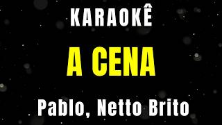 Karaokê - A Cena - Pablo, Netto Brito