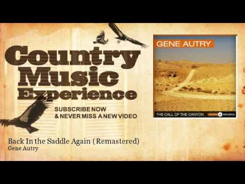 Gene Autry - Back In the Saddle Again - Remastered - Country Music Experience