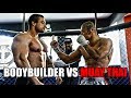 BODYBUILDER VS MUAY THAI