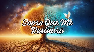 🕊️Sopro Que Me Restaura - Série Espírito Santo▶️ Dê o play e sinta o renovo em sua vida. 🙌
