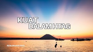 Kuat Dalam HTAG - Renungan dan Doa Pagi 21 Juli 2026
