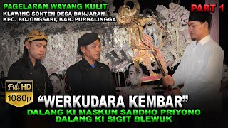 Pagelaran Wayang Kulit Dalang Ki Maskun Sabdho Priyono dan Ki Sigit Blewuk | Lakon WERKUDARA KEMBAR