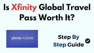 Is Xfinity Global Travel Pass Worth It?