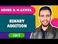 Binary Addition (Lec-5) | IGCSE Computer Science Chapter 1 | Awinash Goswami