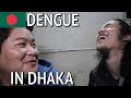 Haven&#39;t got DENGUE? Not qualified for Bangladesh yet... 沒得過登革熱，不算來過孟加拉！ [來了孟加拉，命都交給它]