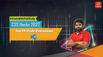 Top Visual Studio Code Extensions for Web Development | CSS Hacks | Practically