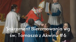 Sakrament Bierzmowania wg św. Tomasza z Akwinu #6