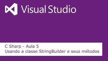 C Sharp - Aula 5 - StringBuilder e seus métodos