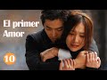 El primer amor 10|Telenovela china|Sub Español|初恋