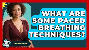 What Are Some Paced Breathing Techniques? - PTSD Support Channel