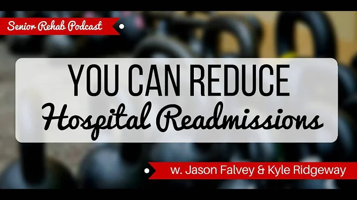 2-YOU Can Reduce Hospital Readmissions w. Jason Falvey & Kyle Ridgeway