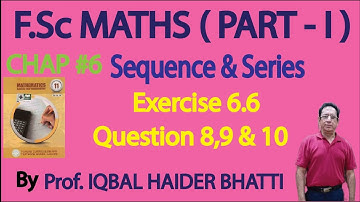 Ch#6 |Sequence and Series| Geometric Progression [ Ex 6.6 Q8,9 & 10 ] | Fsc Part 1(Lec no. 16)