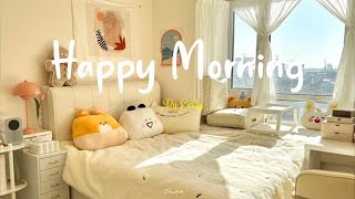 [Playlist] Happy Morning 🍂 Chill morning songs to start your day ~ Chill Music Playlist