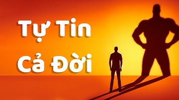 Luyện 1 Lần, TỰ TIN CẢ ĐỜI - Tri Kỷ Cảm Xúc Web5ngay