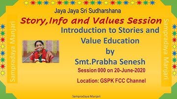 000-Introduction to Stories and Value Education by Smt.Prabha Senesh