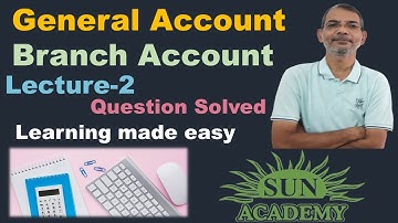 #General Accounts | #Branch Accounts | Question Explained | F.Y.  B .Com | By Sun Academy