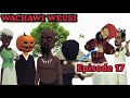 WACHAWI WEUSI |Episode 17|