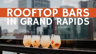 Amazing Rooftop Bars in Grand Rapids