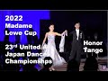 4K STEREO | 橋本　剛・恩田恵子組 | 2022マダム・ローカップ第23回統一全日本ダンス選手権大会ボールルームオナーダンス・タンゴ