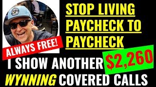 USE COVERED CALLS TO STOP LIVING PAYCHECK TO PAYCHECK - income 2019