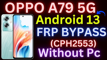 Oppo A79 5G FRP Bypass Android 13 | New Method | Oppo (CPH2553) Google Account Bypass Without Pc |