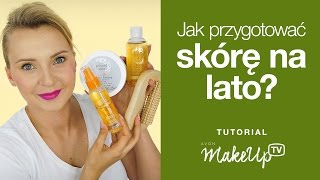 Jak Przygotować Skórę Do Lata? Karolina