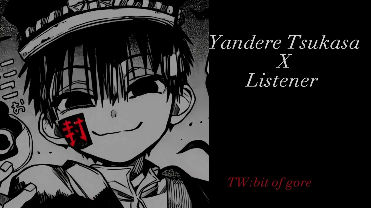 Yandere Tsukasa x listener | you are now mine| bit of gore ig