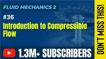Introduction to Compressible Flow - Compressible Flow - Fluid Mechanics 2